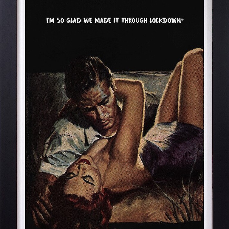 I'm So Glad We Made It Through Lockdown